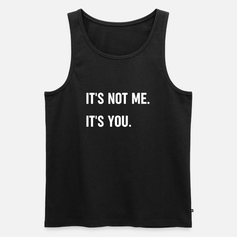 Ich bin es nicht. Du bist es - Männer Premium Bio Tank Top - Schwarz