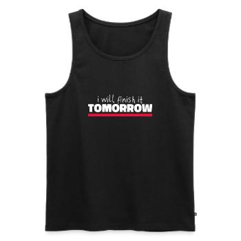 Funny "I Will Finish It Tomorrow" design - Men's Premium Organic Tank Top - black - Front - Michal (187cm)