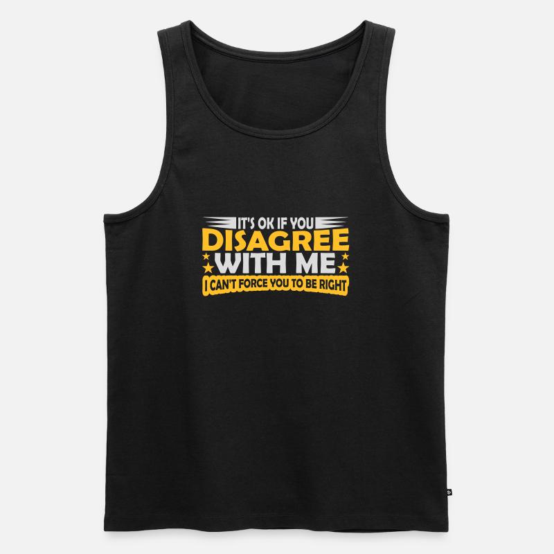 you disagree with me - Männer Premium Bio Tank Top - Schwarz