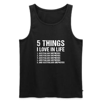 Dog 5 Things I Love In Life Aussie - Männer Premium Bio Tank Top - Schwarz - Vorne - Michal (187cm)