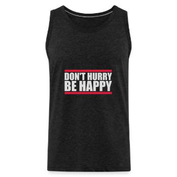 Don't hurry be happy - Men's Premium Organic Tank Top - charcoal grey - Front - Alexander (188cm)