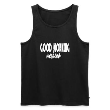 GOOD MORNING WEEKEND Inspirational phrase well-being - Men's Premium Organic Tank Top - black - Front - AI Model Male 178 light (178cm)