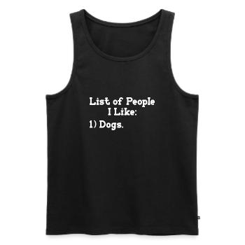 List of People I Like Dog Funny Sarcastic Animal - Men's Premium Organic Tank Top - black - Front - Michal (187cm)