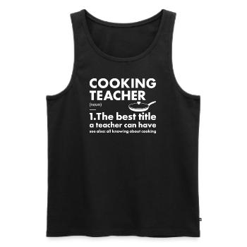 Cook Teacher Definition Cooking - Men's Premium Organic Tank Top - black - Front - Michal (187cm)