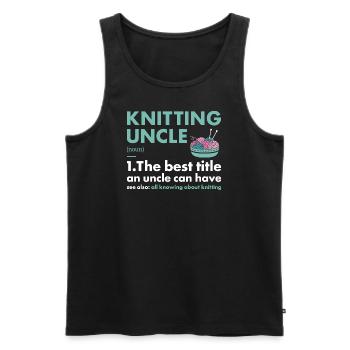 Knitter Uncle Definition Knitting - Männer Premium Bio Tank Top - Schwarz - Vorne - Michal (187cm)