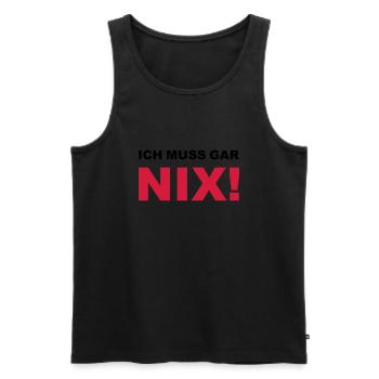 Ich muss gar nix! - Männer Premium Bio Tank Top - Schwarz - Vorne - Michal (187cm)
