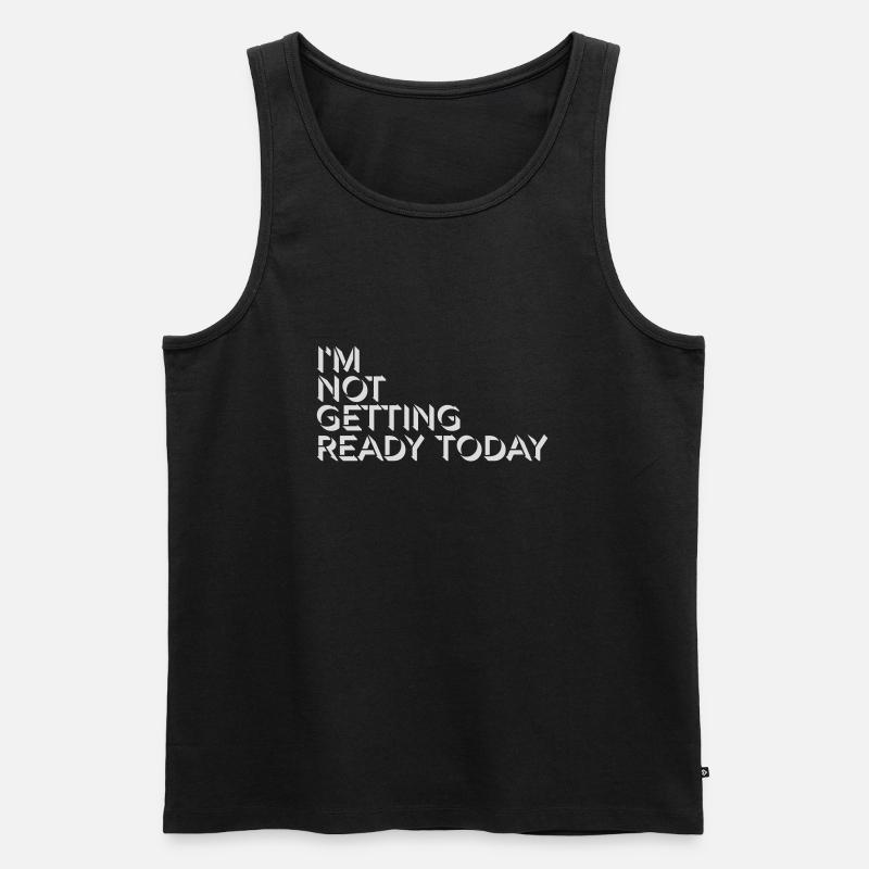 not getting ready today - Männer Premium Bio Tank Top - Schwarz