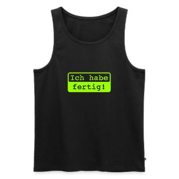 Ich habe fertig! - Männer Premium Bio Tank Top - Schwarz - Vorne - Michal (187cm)