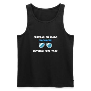 Cerveau en mode Vacances. Revenez plus tard - Débardeur bio Premium Homme - noir - Devant - Michal (187cm)