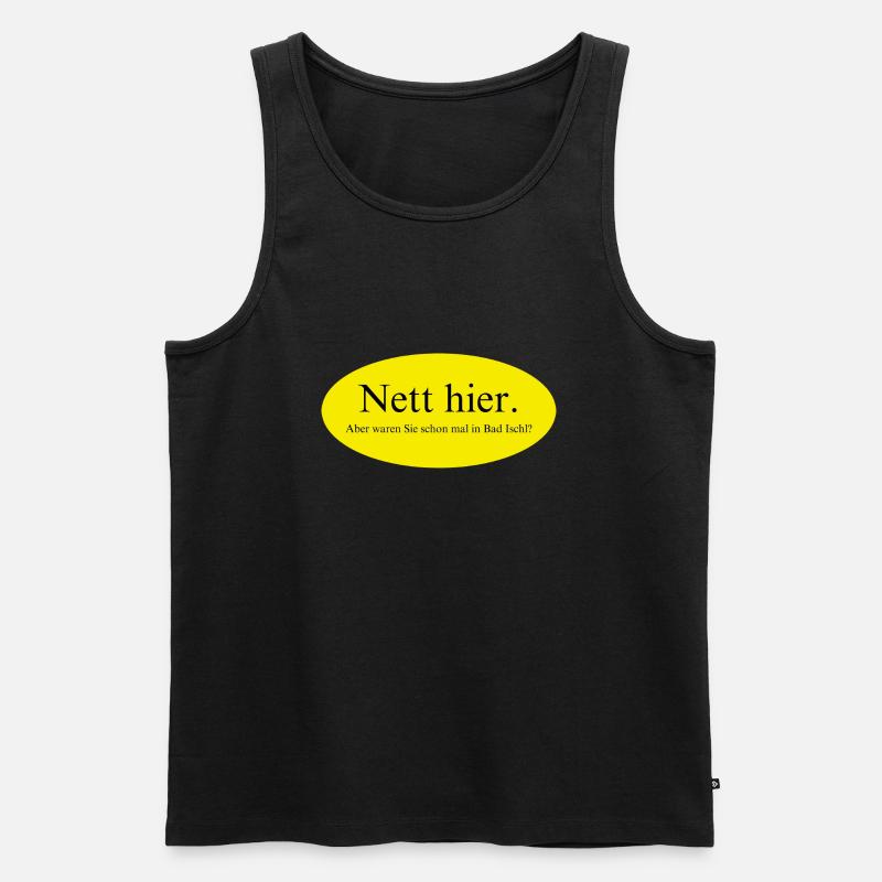 Nett hier, aber waren Sie schon mal in Bad Ischl? - Männer Premium Bio Tank Top - Schwarz
