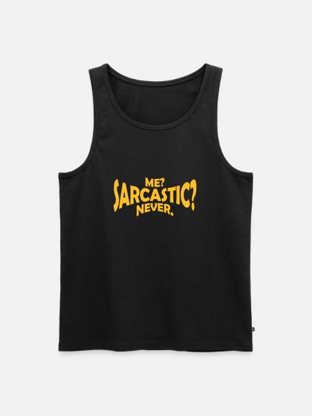 me sarcastic never quote - Men's Premium Organic Tank Top - black