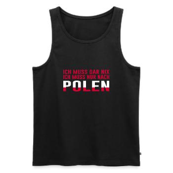 Ich muss gar nix ich muss nur nach Polen - Männer Premium Bio Tank Top - Schwarz - Vorne - Michal (187cm)