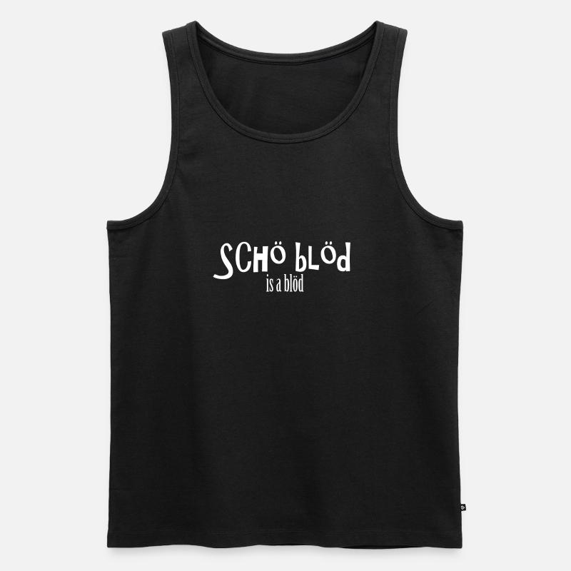 Schö Blöd - Männer Premium Bio Tank Top - Schwarz