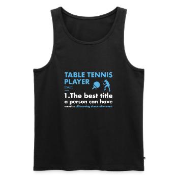 Joueur de sport Définition Tennis de table - Débardeur bio Premium Homme - noir - Devant - Michal (187cm)