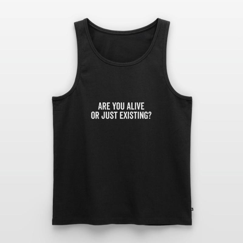 Lebst du oder existierst du nur? Männer Premium Bio Tank Top