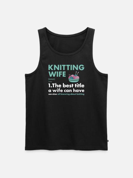 Knitter Wife Definition Knitting - Men's Premium Organic Tank Top - black