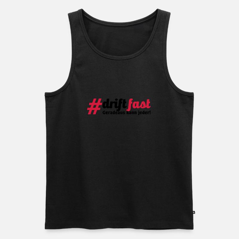Drift Fast, geradeaus kann jeder - Männer Premium Bio Tank Top - Schwarz