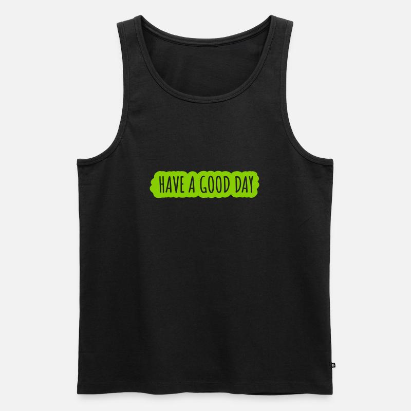 have a good day - Männer Premium Bio Tank Top - Schwarz