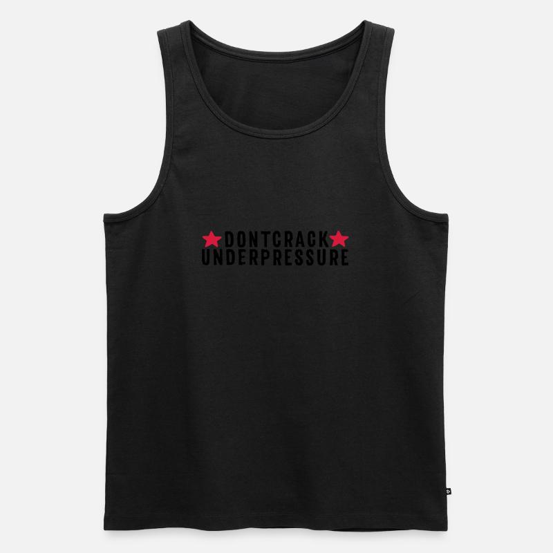 Don't Crack Under Pressure - Männer Premium Bio Tank Top - Schwarz