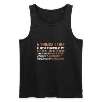 Dog 5 Things I Like Almost As Much As My Aussie - Männer Premium Bio Tank Top - Schwarz - Vorne - AI Model Male 178 light (178cm)