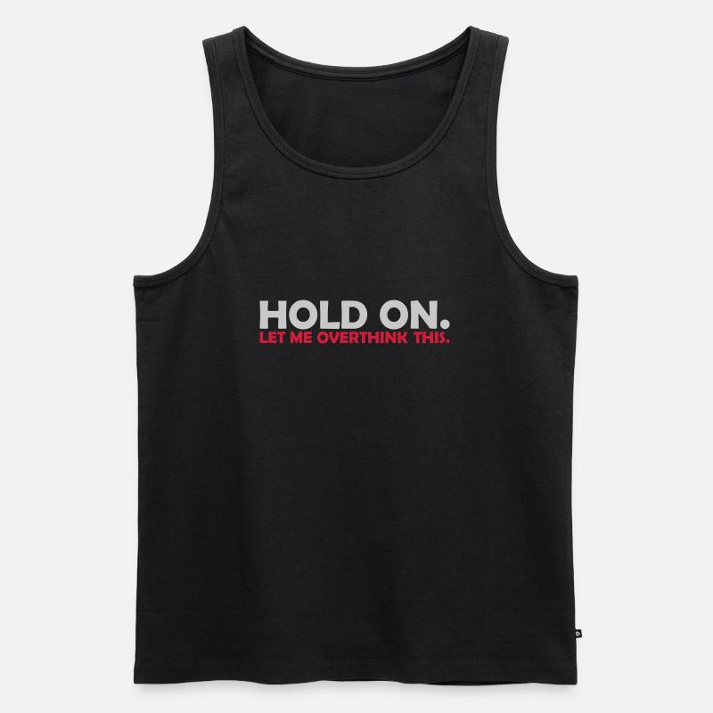 Let me overthink this - Männer Premium Bio Tank Top - Schwarz