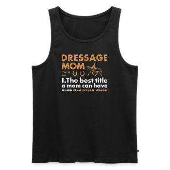Rider Mom Definition Dressage - Men's Premium Organic Tank Top - black - Front - Michal (187cm)
