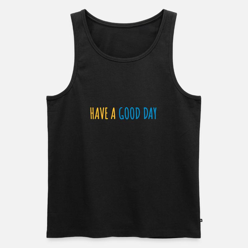 have a good day - Männer Premium Bio Tank Top - Schwarz
