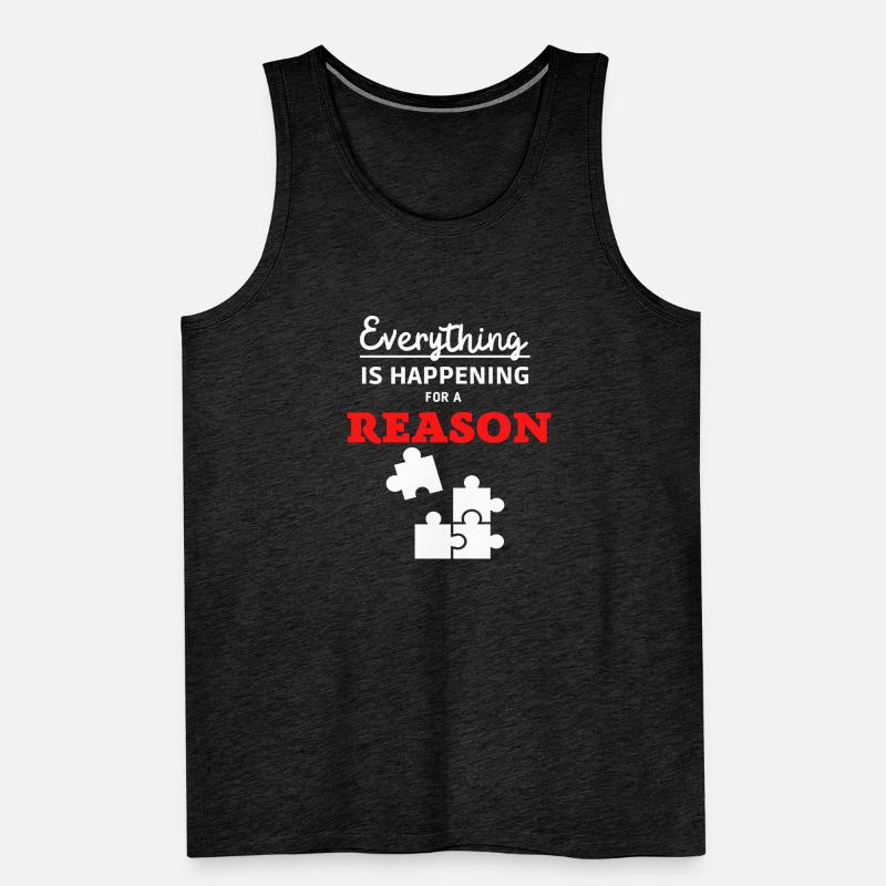 Everything is happening for a reason 3 Männer Premium Bio Tank Top
