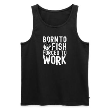 Born to Fish zur Arbeit gezwungen - Männer Premium Bio Tank Top - Schwarz - Vorne - Michal (187cm)