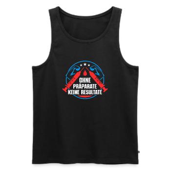 Ohne Präparate keine Resultate - Männer Premium Bio Tank Top - Schwarz - Vorne - Michal (187cm)