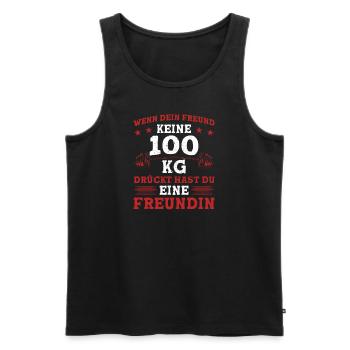 Freund Keine 100 KG Drückt Hast Du Eine Freundin - Männer Premium Bio Tank Top - Schwarz - Vorne - Michal (187cm)