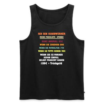 Ich bin HANDWERKER Preisliste - Männer Premium Bio Tank Top - Schwarz - Vorne - Michal (187cm)