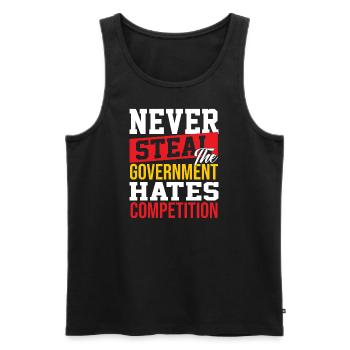 Never steal the government hates competition - Männer Premium Bio Tank Top - Schwarz - Vorne - Michal (187cm)
