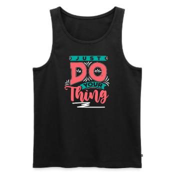 Just do your thing - Männer Premium Bio Tank Top - Schwarz - Vorne - Michal (187cm)