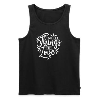 Do all things with love - Männer Premium Bio Tank Top - Schwarz - Vorne - Michal (187cm)