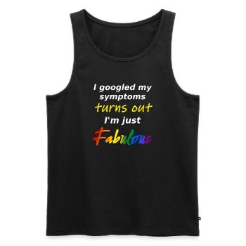 I googled my symptoms turns out I'm just fabulous - Men's Premium Organic Tank Top - black - Front - Michal (187cm)