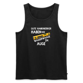 Gute Handwerker Haben Die Wasserwaage Im Auge - Männer Premium Bio Tank Top - Schwarz - Vorne - Michal (187cm)