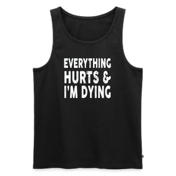 Everything Hurts In Dying Workout Exercise Fitness - Men's Premium Organic Tank Top - black - Front - AI Model Male 178 light (178cm)