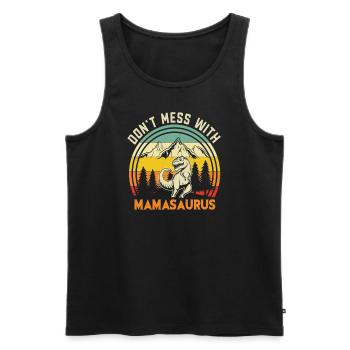 Don't Mess With Mamasaurus Funny Mama Saurus - Men's Premium Organic Tank Top - black - Front - AI Model Male 178 light (178cm)