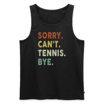 Funny Tennis Sorry Can't Tennis Bye Player Fun - Männer Premium Bio Tank Top - Schwarz - Vorne - Michal (187cm)