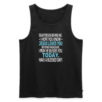 Dear Person Behind Me I Hope You Know Jesus Loves - Men's Premium Organic Tank Top - black - Front - AI Model Male 178 light (178cm)