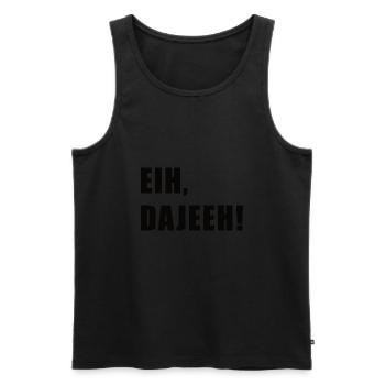 Ei, Dajeeh! Trierer Platt Spruch Lustig - Männer Premium Bio Tank Top - Schwarz - Vorne - Michal (187cm)