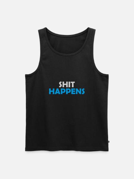 Shit happens stay relaxed - Men's Premium Organic Tank Top - black