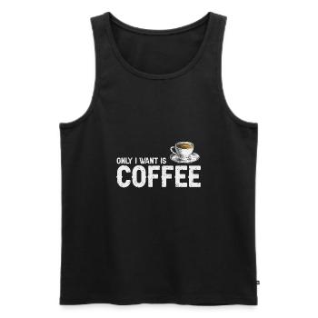 Only I Want Is Coffee Cool Vintage Coffee Lover - Männer Premium Bio Tank Top - Schwarz - Vorne - AI Model Male 178 light (178cm)