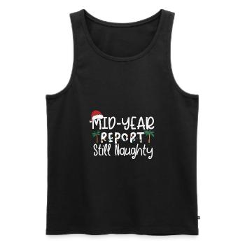 Mid-Year Report Still Naughty, Funny Christmas In - Men's Premium Organic Tank Top - black - Front - Michal (187cm)
