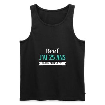 Bref j ai 25 ans pour la deuxième fois - Débardeur bio Premium Homme - noir - Devant - Michal (187cm)