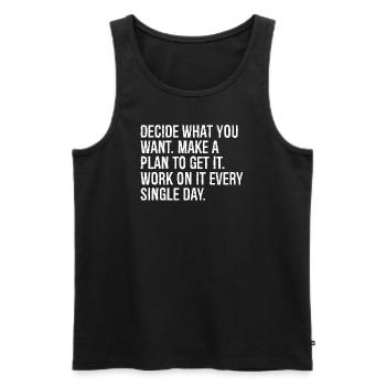 decide what you want make a plan to get it work - Männer Premium Bio Tank Top - Schwarz - Vorne - Michal (187cm)
