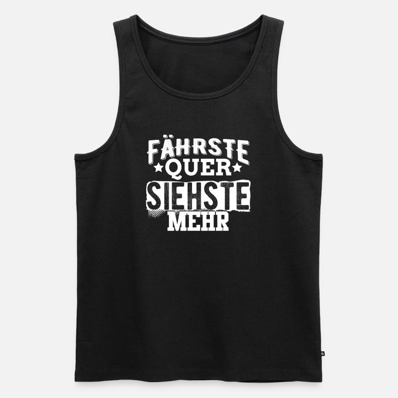 Fährste Quer siehste mehr - Männer Premium Bio Tank Top - Schwarz