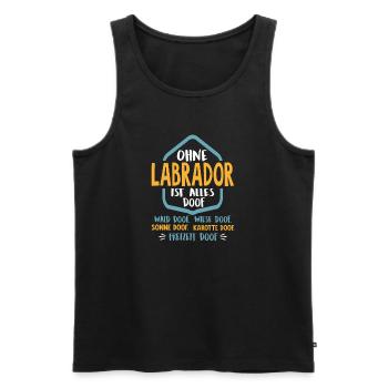 Ohne Labrador ist alles doof Mein Hund Liebe - Männer Premium Bio Tank Top - Schwarz - Vorne - Michal (187cm)