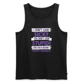 Funny You Don't Look Stupid Epilepsy Awareness - Männer Premium Bio Tank Top - Schwarz - Vorne - AI Model Male 178 light (178cm)